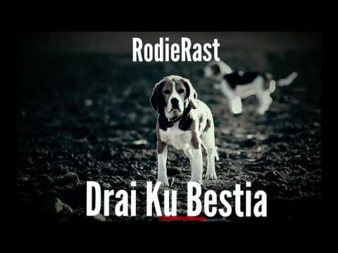 RodieRast - Drai Ku Bestia