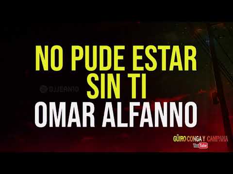 No supe estar sin ti - Omar Alfanno (LETRA)
