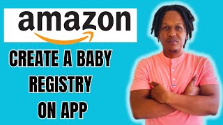 HOW TO CREATE A BABY REGISTRY ON AMAZON APP 2024