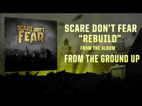Scare Don't Fear- Rebuild