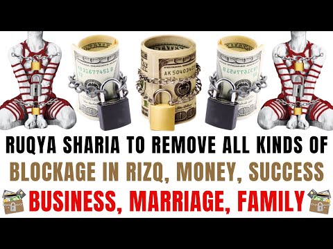 QURAN RUQYAH TO REMOVE ALL KINDS OF BLOCKAGE IN RIZQ, MONEY, SUCCESS, BUSINESS, MARRIAGE, FAMILY.