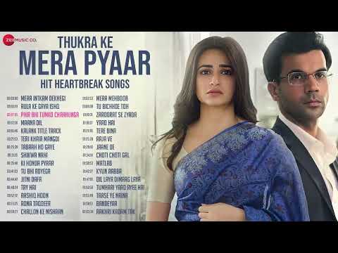 Thukra Ke Mera Pyaar Hit Heartbreak Songs 💔 | Tu Bhi Royega, Teri Khair Mangdi, Tere Bina & More