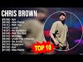 C H R I S B R O W N Greatest Hits Top 100 Artists To Listen In 2023