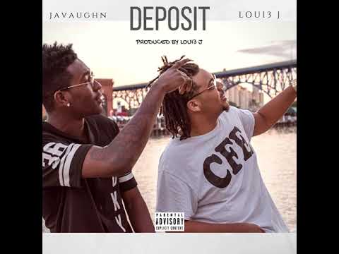 Loui3 J - Deposit ft. Javaun