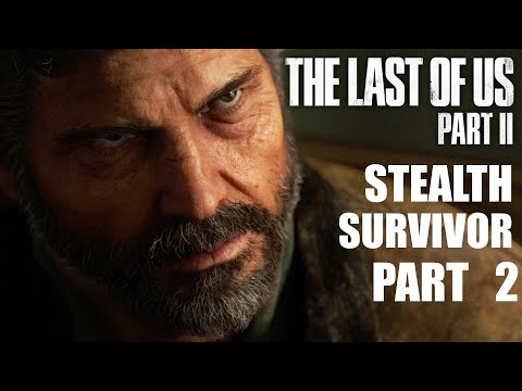 THE LAST OF US PART 2 Stealth Survivor Gameplay Walkthrough Part 2 – The Horde and New Journey