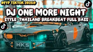 Download lagu DJ ONE MORE NIGHT THAILAND STYLE REMIX GIGI SSKK VIRAL TIKTOK TERBARU 2026 JEDAG JEDUG FULL BASS 🔥🔥 mp3