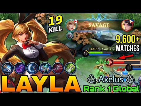 SAVAGE!! 9,600+ Matches Layla No Boots Build!! - Top 1 Global Layla by ♧ Axelus ♧ - Mobile Legends