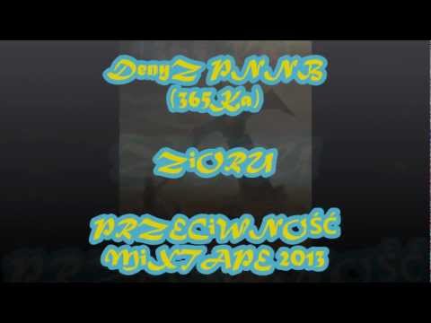 DenyZ PNNB (365Ka) & Zioru - Przeciwność (Mixtape 2013)