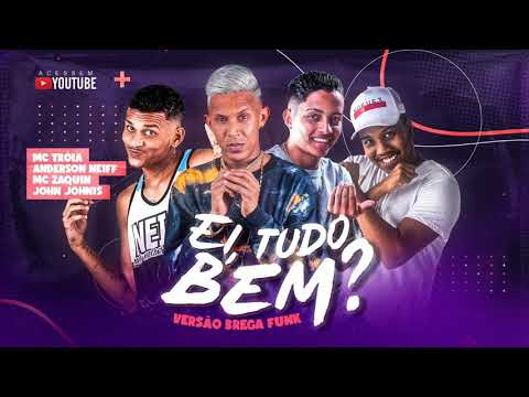 MC TRÓIA, ANDERSON NEIFF, MC ZAQUIN, JOHN JOHNIS - EI, TUDO BEM (ÁUDIO OFICIAL)