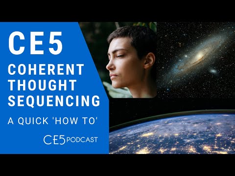 CE5 Coherent Thought Sequencing 'How To' - Close Encounters of the Fifth Kind