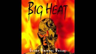 Big Heat - Grand Ominous Dreams (Full demo HQ)
