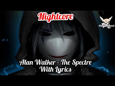 [Nightcore] Alan Walker - The Spectre With Lyrics