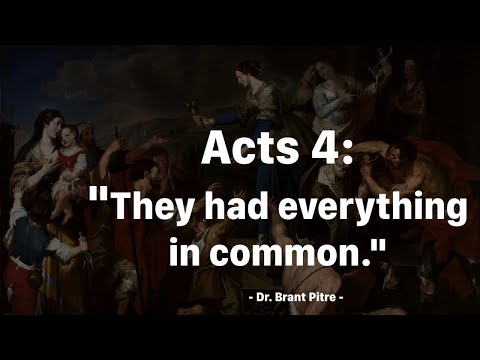 Acts 4:  "They had everything in common"
