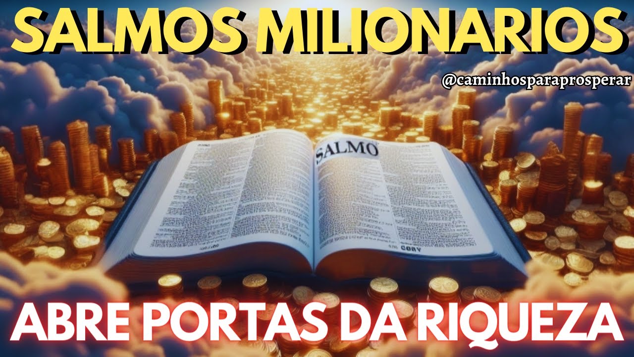 🌟O SEGREDO DOS SALMOS PROHIBIDOS💰ABRE TODAS AS PORTAS DA RIQUEZA PARA SER MILIONÁRIOS AINDA ESTE MES