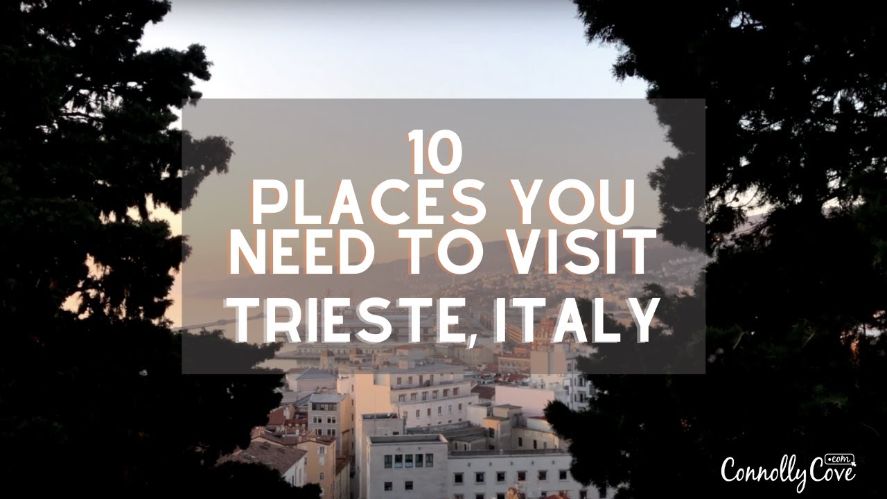 10 Amazing Places You Must Visit in Trieste - Best Things To Do In Trieste - Trieste Italy