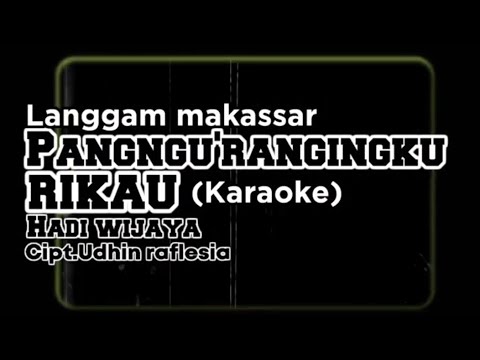 Langgam karaoke Pangngu'rangingku rikau by Hadi wijaya