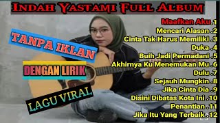 Download lagu INDAH YASTAMI FULL ALBUM DENGAN LIRIK | MAAFKAN AKU - ENDA (LIVE COVER INDAH YASTAMI) mp3