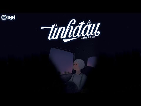 Tình Đầu - Tăng Duy Tân // Tình Đầu Là Tình Dở Dang | MV Lyrics HD