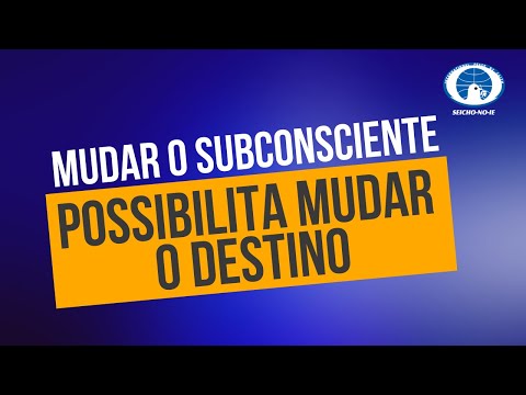 Mudar o subconsciente possibilita mudar o destino (19/11/2018)