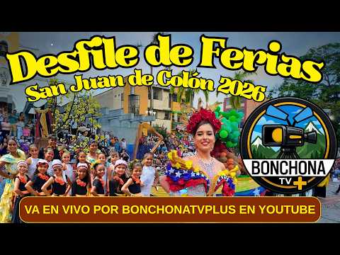EN VIVO: Desfile de Ferias San Juan de Colón 2026