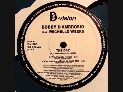 Bobby D'Ambrosio Feat Michelle Weeks - The Day (The Family Remix)