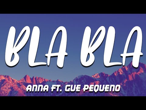 Anna -  Bla Bla TESTO / LYRICS ft. Gue Pequeno