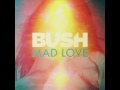Bush - Mad Love (Audio Teaser)