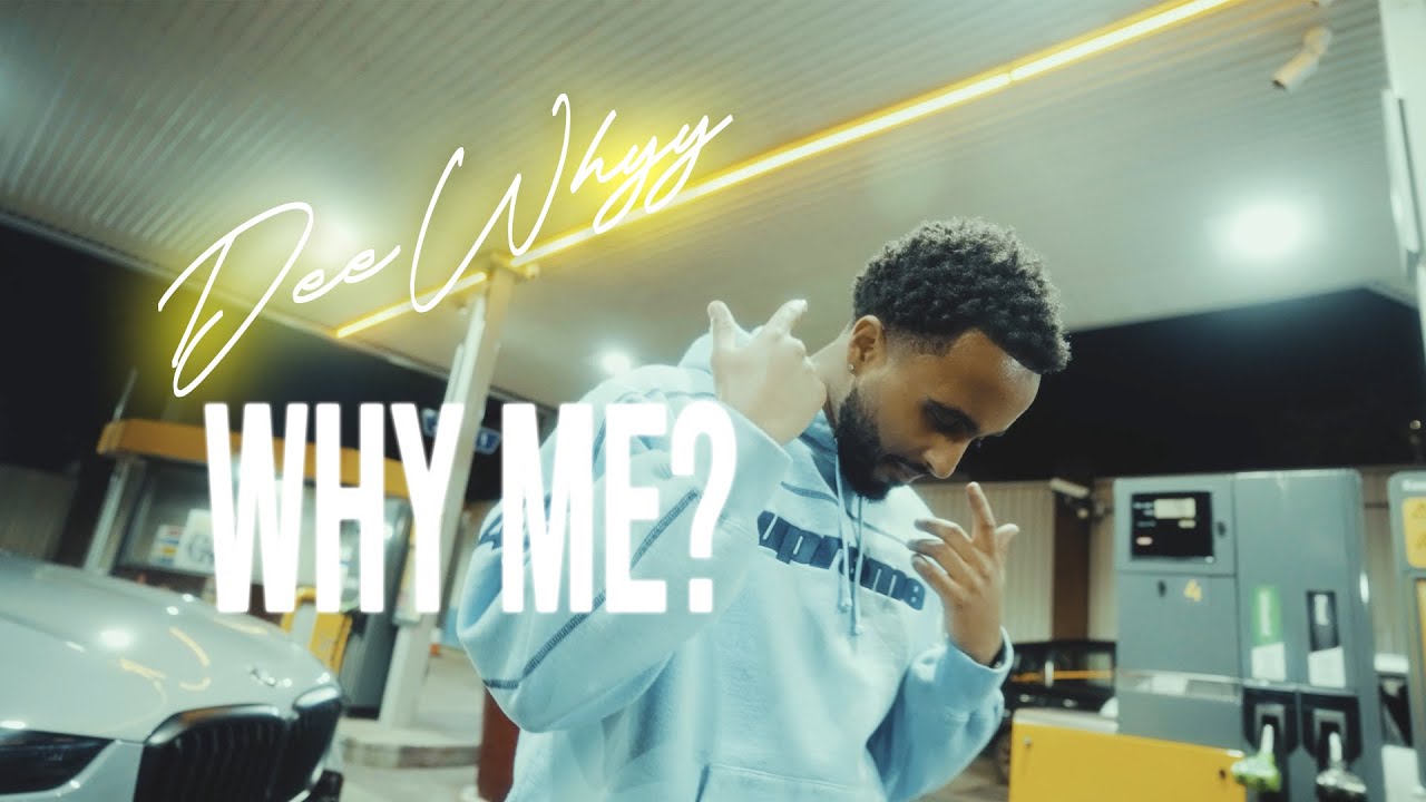 DeeWhyy - Why Me? [Official Video]