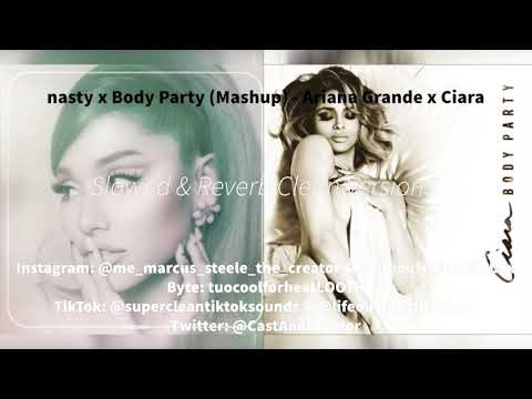 Nasty Party (nasty x Body Party) Mashup [Super Clean Version] - Ariana Grande x Ciara