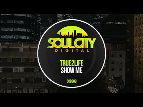 True2Life - Show Me (Original Mix)