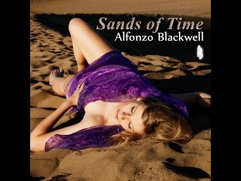 Smooth Jazz Instrumental "Sands of Time" by saxophonist Alfonzo Blackwell