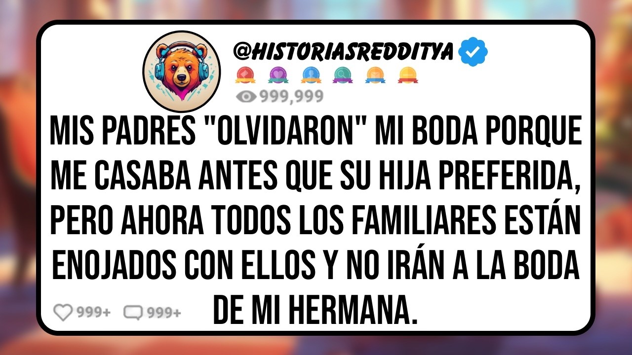 Mis PADRES "Olvidaron" mi Boda Porque me Casaba Antes que su Hija Preferida, Pero Ahora Todos los...