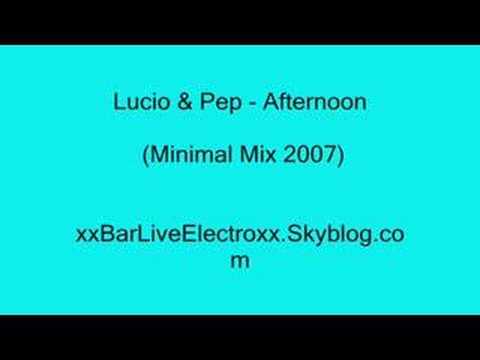 Lucio & Pep - Afternoon (Minimal MiX)