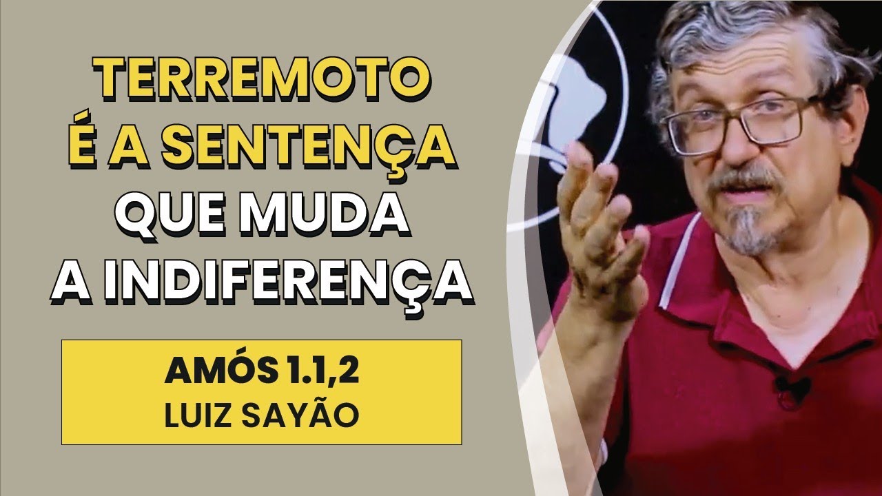 Terremoto é a Sentença que Muda a Indiferença - Amós 1.1,2 | Luiz Sayão | IBNU