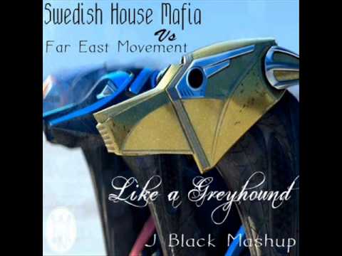 Swedish House Mafia vs Far East Movement - Like a Greyhound (J Black Mashup) Vocal edit