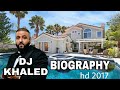 DJ Khaled biography||height,weight,dob DJ khaled 2017
