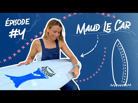 #EP4 Maud Le Car - Surfeuse & Artiste