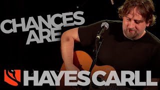 Chances Are | Hayes Carll