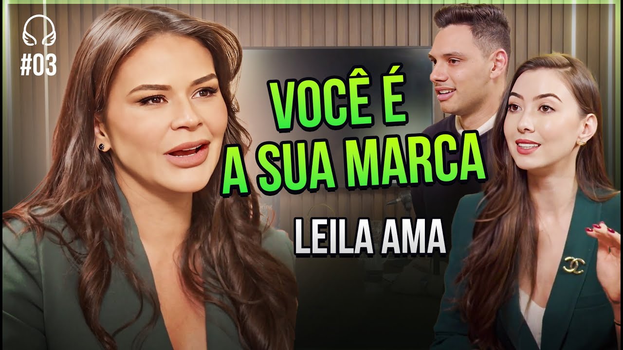 COMO USAR SUA IMAGEM PESSOAL PARA SE DESTACAR E VENDER MAIS - Leila Ama | Vida Ryka Podcast #03