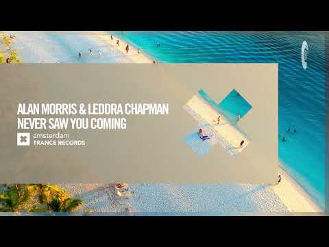UPLIFTING TRANCE: Alan Morris & Leddra Chapman - Never Saw You Coming [Amsterdam Trance] + LYRICS