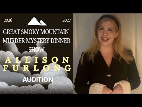 The Great Smoky Mountain Murder Mystery Dinner Show '26 - Audition   Allison Furlong