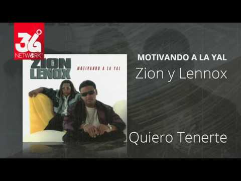 Quiero tenerte -  Zion y Lennox (Motivando la Yal) [Audio]