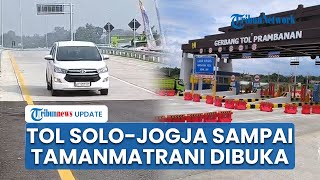 Tol Solo-Jogja Sampai Tamanmartani Mulai Beroperasi, Dibuka Fungsional Selama Mudik Lebaran 2025