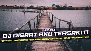 Download lagu DJ Disaat Aku Tersakiti - Dadali Remix Galau Slow Bass mp3