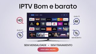 IPTV Barato, Bom e Sem Mensalidade: A Melhor Opção Sem Travamento
