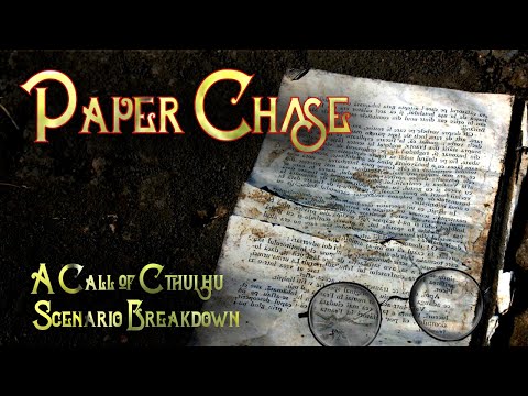 Call of Cthulhu: Paper Chase - Scenario Breakdown