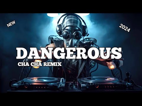 DANGEROUS - ( CHA CHA REMIX 2024 ) KEYCZ MUSIC