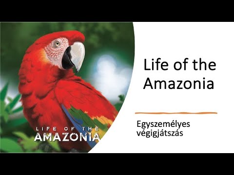 Life of the Amazonia - Egyszemélyes végigjátszás - Robert SoloPlay