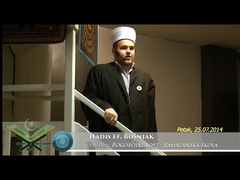 Hadis ef. Bošnjak - Hutba: Bogobojaznost - ramazanska škola - 25.07.2014