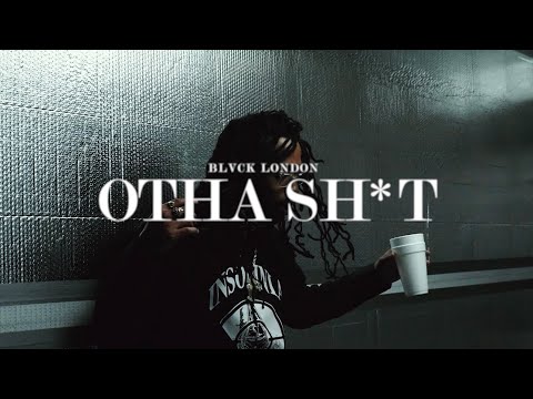 Blvck London - Otha Shit (Official Video)